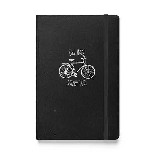 Bike More Worry Less - Hardcover Bound Notebook