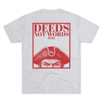 Deeds Not Words - Unisex Tri-Blend Tee