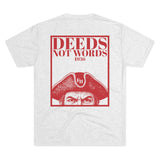 Deeds Not Words - Unisex Tri-Blend Tee