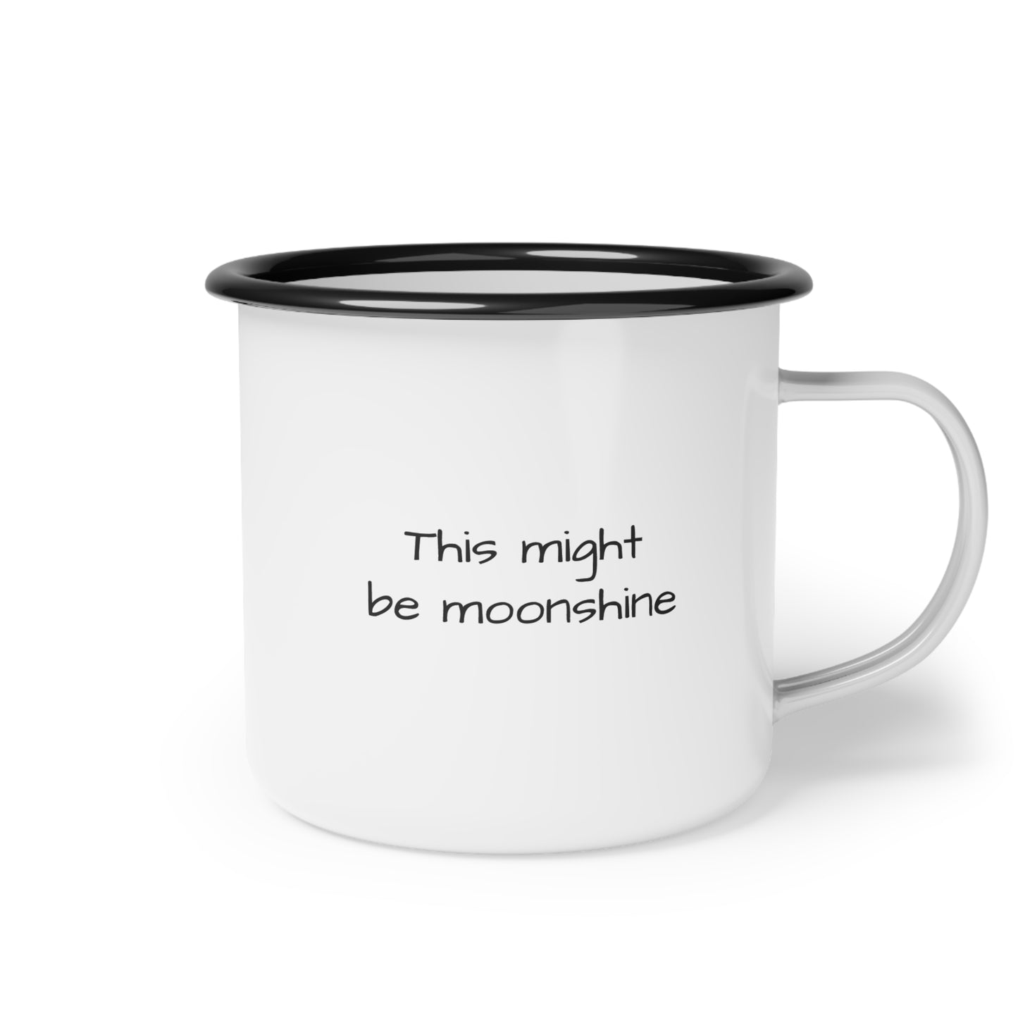 This might be moonshine - Enamel Camping Mug