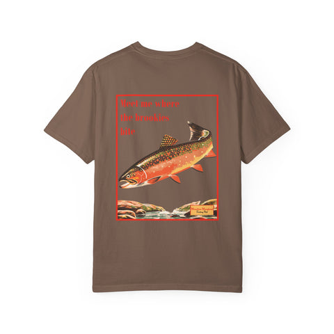 Where The Brookies Bite - Unisex Garment-Dyed Tee Shirt