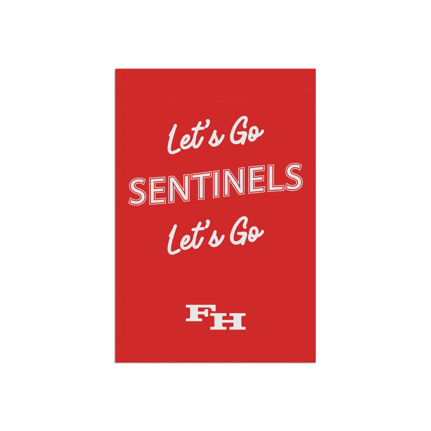 Let's Go Sentinels - Garden Flag