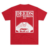 Deeds Not Words - Unisex Tri-Blend Tee